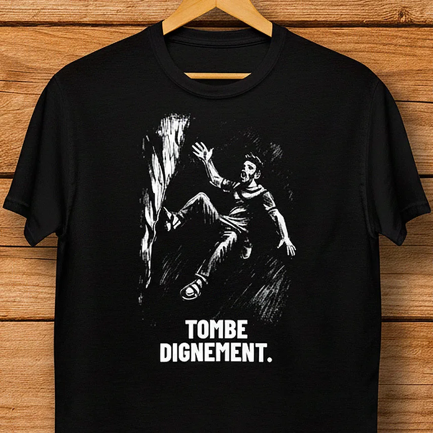Idée cadeau escalade, t-shirt humour noir Tombe dignement